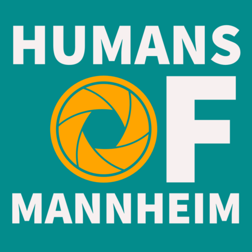 Humans of Mannheim